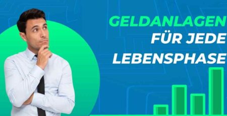 Geldanlagen für jede Lebensphase