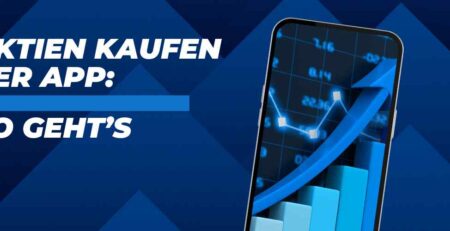 Aktien kaufen per App: So geht’s