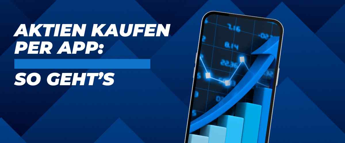 Aktien kaufen per App: So geht’s